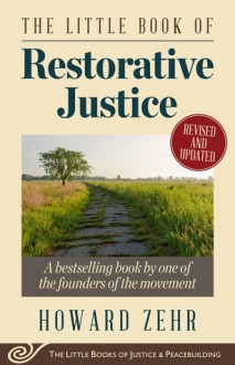 The Little Book of Restorative Justice: Revised and Updated - Howard Zehr