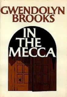 In the Mecca - Gwendolyn Brooks