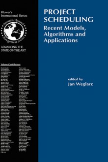 Project Scheduling: Recent Models, Algorithms and Applications - Jan Weglarz