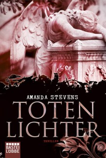 Totenlichter - Amanda Stevens,Beate Hellmann