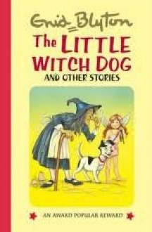 The Little Witch Dog (Popular Rewards 7) - Enid Blyton, Georgina Hargreaves