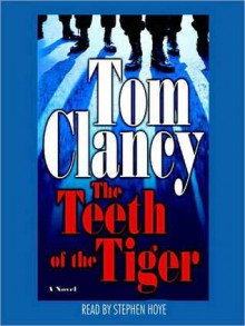 The Teeth of the Tiger (Jack Ryan, Jr., #1) - Stephen Hoye, Tom Clancy