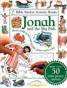 Jonah And The Big Fish (Bible Sticker Activity Book) - Julie Downing, Grahame Corbett