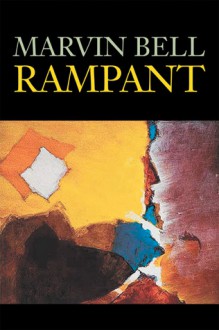 Rampant - Marvin Bell