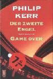 Der Zweite Engel. Game Over. Zwei Romane - Philip Kerr