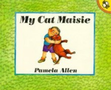 My Cat Maisie (Picture Puffins) - Pamela Allen