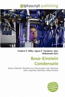 Bose-Einstein Condensate - Agnes F. Vandome, John McBrewster, Sam B Miller II