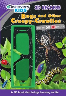 Discovery Kids 3D Readers: Bugs and Other Creepy-Crawlies - Parragon Books