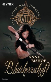 Blutsherrschaft - Kristina Koblischke, Anne Bishop