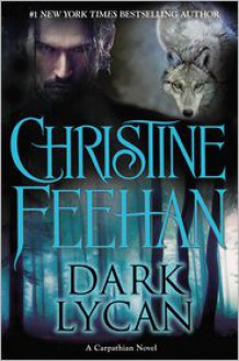 Dark Lycan - Christine Feehan