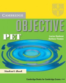 Objective Pet Pack (Student's Book and Pet for Schools Practice Test Booklet Without Answers with Audio CD): Pack for New Pet for Schools Exam - Louise Hashemi, Barbara Thomas