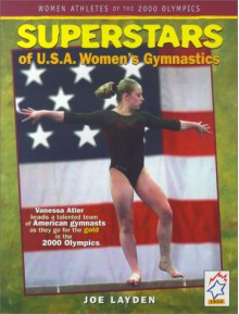 Superstars of USA Women's Gymnastics: Women Athletes of the 2000 Olympics - Joe Layden