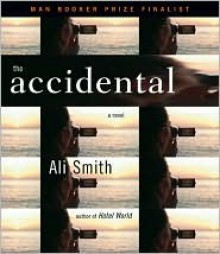 The Accidental - Ali Smith, Jeff Woodman, Simon Prebble, Heather O'Neil