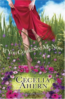 If You Could See Me Now - Cecelia Ahern