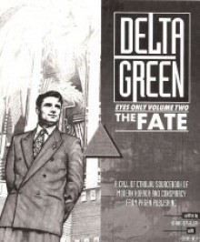 The Fate (Cthulhu: Delta Green Eyes Only, Vol. Two) - Dennis Detwiller, Shane Ivey