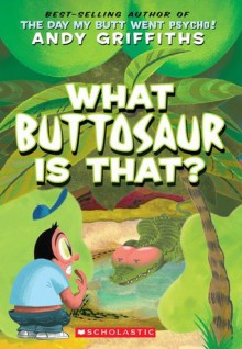 What Buttosaur Is That? - Andy Griffiths, Terry Denton