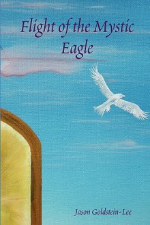 Flight of the Mystic Eagle - Jason Lee