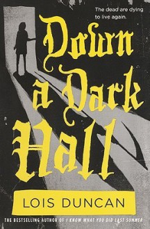 Down a Dark Hall - Lois Duncan