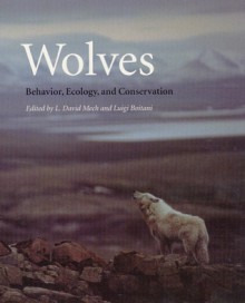 Wolves: Behavior, Ecology, and Conservation - L. David Mech, Luigi Boitani