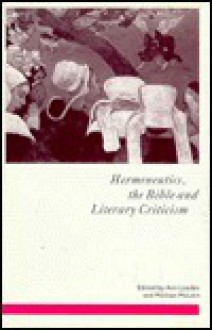 Hermeneutics, the Bible, and Literary Criticism - Ann Loades, Michael McLain