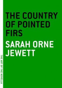 The Country of the Pointed Firs - Sarah Orne Jewett