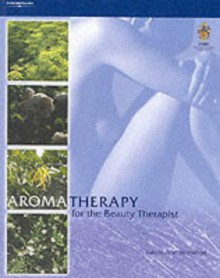 Aromatherapy for the Beauty Therapist - Valerie Ann Worwood