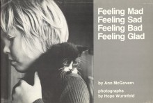 Feeling Mad, Feeling Sad, Feeling Bad, Feeling Glad - Ann McGovern, Hope Herman Wurmfeld