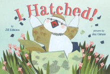 I Hatched! - Jill Esbaum