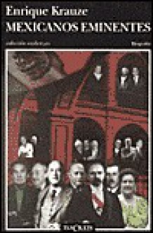 Mexicanos Eminentes (Biografía) - Enrique Krauze