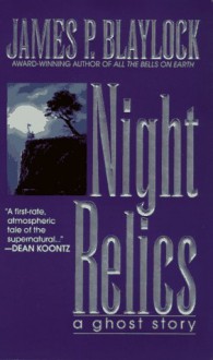 Night Relics - James P. Blaylock