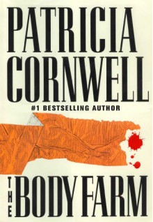 The Body Farm - Patricia Cornwell