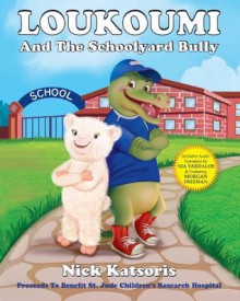 Loukoumi and the Schoolyard Bully - Nick Katsoris, Morgan Freeman, Nia Vardalos