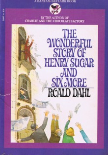 The Wonderful Story of Henry Sugar and Six More - Roald Dahl