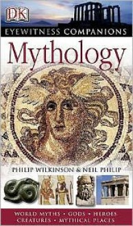 Mythology - Philip Wilkinson, Neil Philip