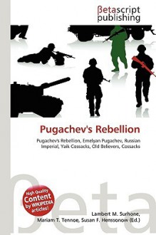 Pugachev's Rebellion - Lambert M. Surhone, Susan F. Marseken