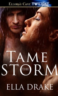 Tame the Storm - Ella Drake