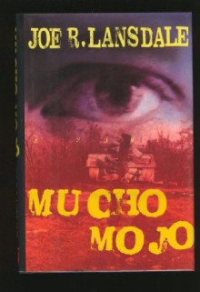 Mucho Mojo (Hap Collins and Leonard Pine, #2) - Joe R. Lansdale