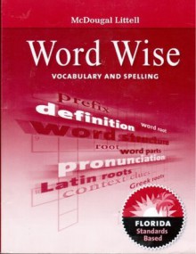 McDougal Littell Literature Florida: Word Wise: Vocabulary and Spelling Workbook Grade 07 - MCDOUGAL LITTEL