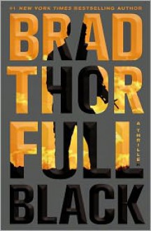 Full Black (Scot Harvath Series #10) - Brad Thor