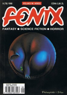 Fenix 1998 9(78) - Jarosław Grzędowicz, Feliks W. Kres, Romuald Pawlak, Marek Oramus, Dariusz Zientalak, Charles Sheffield, Janusz A. Urbanowicz, Jakub Kawalek, Redakcja magazynu Fenix