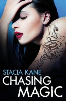 Chasing Magic (Downside Ghosts, Book 5) - Stacia Kane