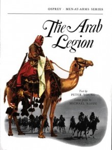 The Arab Legion - Peter Young, Michael Roffe