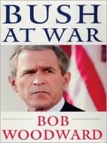 Bush at War - Bob Woodward