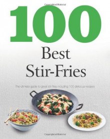 100 Best Stir Fries (Love Food) - Parragon Books, Love Food Editors