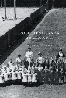 Rose Henderson: A Woman for the People - Peter Campbell