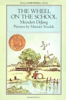 The Wheel on the School - Meindert DeJong, Maurice Sendak