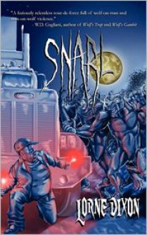 Snarl: A Werewolf Novel - Lorne Dixon