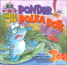 Ponder Meets the Polka-Dots (Noah's Park.) - Richard Hays, Chris Sharp