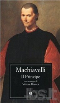 Il Principe - Niccolò Machiavelli, Vittore Branca