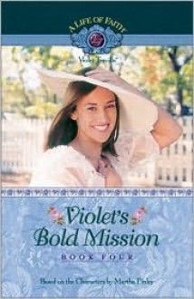 Violet's Bold Mission - Martha Finley